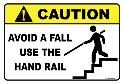 Aluminum Sign CAUTION - Avoid a Fall Use the Hand Rail