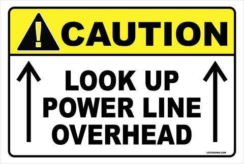 Aluminum Sign Caution Look Up Power Line Overhead